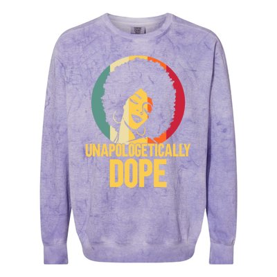 Unapologetically Dope Afro African American Black Funny Gift Colorblast Crewneck Sweatshirt