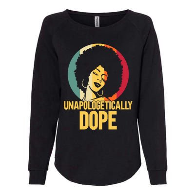 Unapologetically Dope Afro African American Black Funny Gift Womens California Wash Sweatshirt