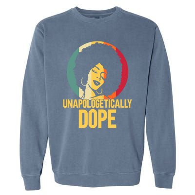 Unapologetically Dope Afro African American Black Funny Gift Garment-Dyed Sweatshirt