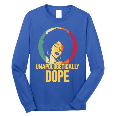 Unapologetically Dope Afro African American Black Funny Gift Long Sleeve Shirt