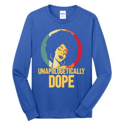 Unapologetically Dope Afro African American Black Funny Gift Tall Long Sleeve T-Shirt