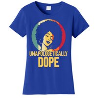 Unapologetically Dope Afro African American Black Funny Gift Women's T-Shirt