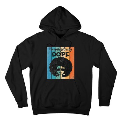 Unapologetically Dope Afro Black History Juneteenth Hoodie