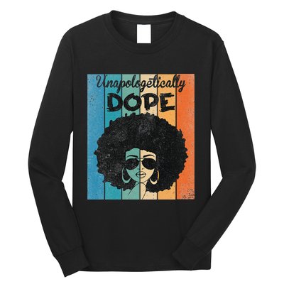 Unapologetically Dope Afro Black History Juneteenth Long Sleeve Shirt