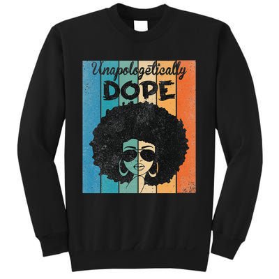 Unapologetically Dope Afro Black History Juneteenth Sweatshirt