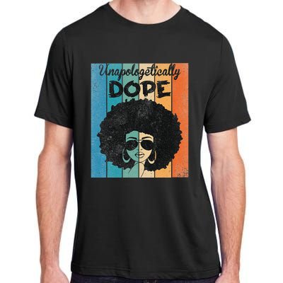 Unapologetically Dope Afro Black History Juneteenth Adult ChromaSoft Performance T-Shirt