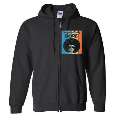 Unapologetically Dope Afro Black History Juneteenth Full Zip Hoodie