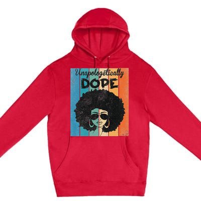 Unapologetically Dope Afro Black History Juneteenth Premium Pullover Hoodie