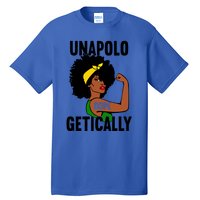 Unapologetically Dope Afro African American Black Cool Gift Tall T-Shirt