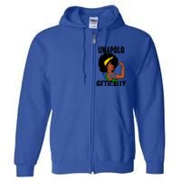 Unapologetically Dope Afro African American Black Cool Gift Full Zip Hoodie