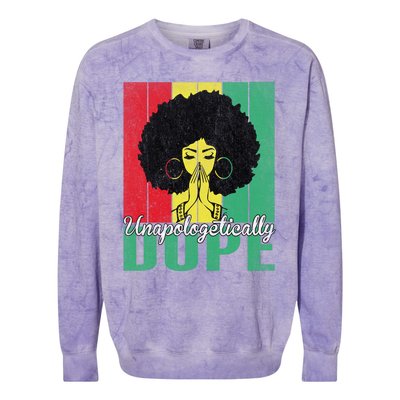 Unapologetically Dope Afro Black History Juneteenth Cool Gift Colorblast Crewneck Sweatshirt