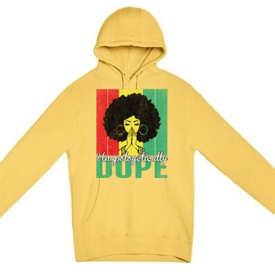 Unapologetically Dope Afro Black History Juneteenth Cool Gift Premium Pullover Hoodie