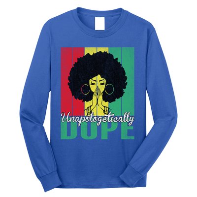 Unapologetically Dope Afro Black History Juneteenth Cool Gift Long Sleeve Shirt