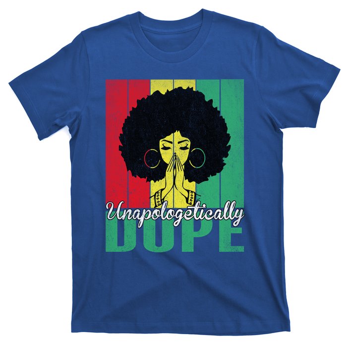 Unapologetically Dope Afro Black History Juneteenth Cool Gift T-Shirt