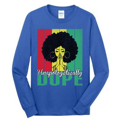 Unapologetically Dope Afro Black History Juneteenth Cool Gift Tall Long Sleeve T-Shirt