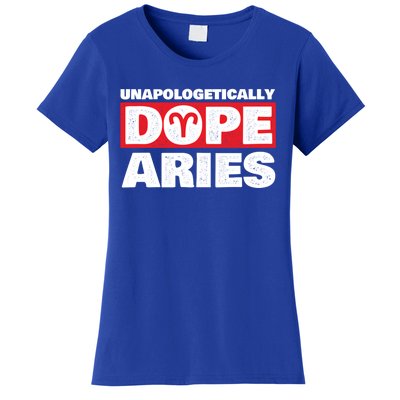 Unapologetically Dope Aries Zodiac Sign Astrology Symbol Gift Women's T-Shirt