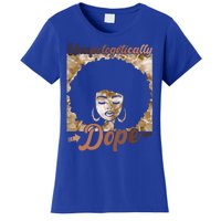 Unapologetically Dope Afro Black History Juneteenth Gift Women's T-Shirt