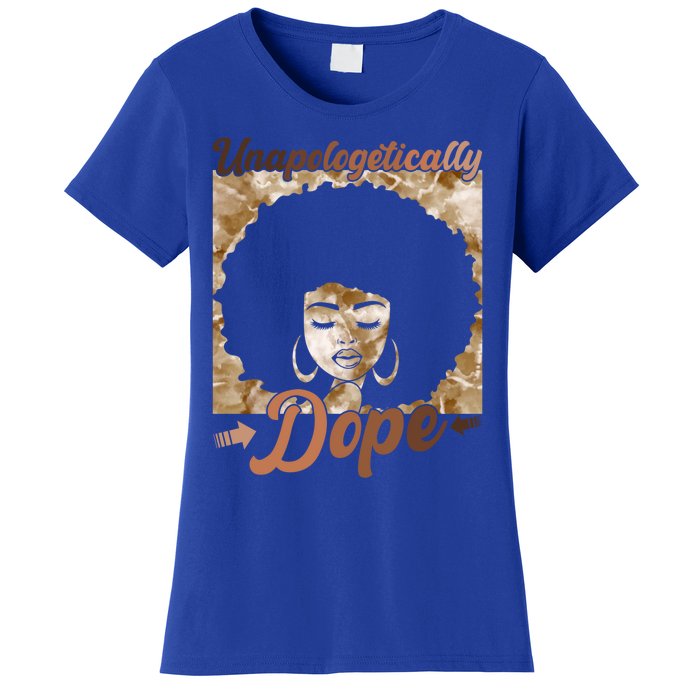 Unapologetically Dope Afro Black History Juneteenth Gift Women's T-Shirt