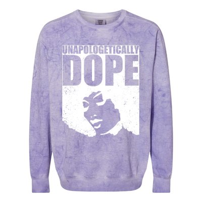 Unapologetically Dope Afro Melanin Black History Month Gift Colorblast Crewneck Sweatshirt