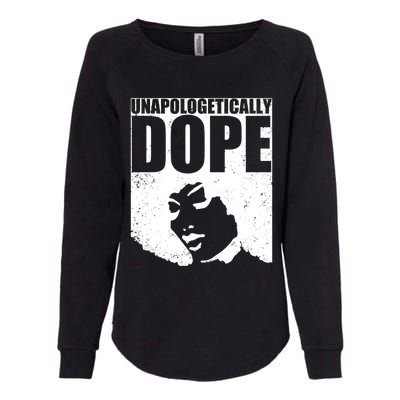 Unapologetically Dope Afro Melanin Black History Month Gift Womens California Wash Sweatshirt