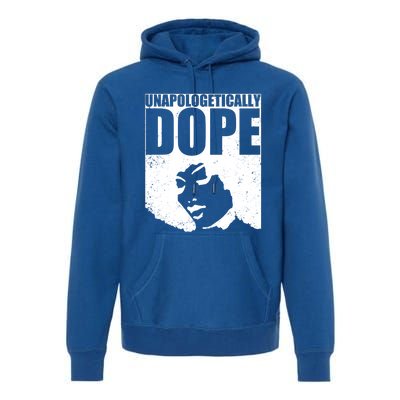 Unapologetically Dope Afro Melanin Black History Month Gift Premium Hoodie