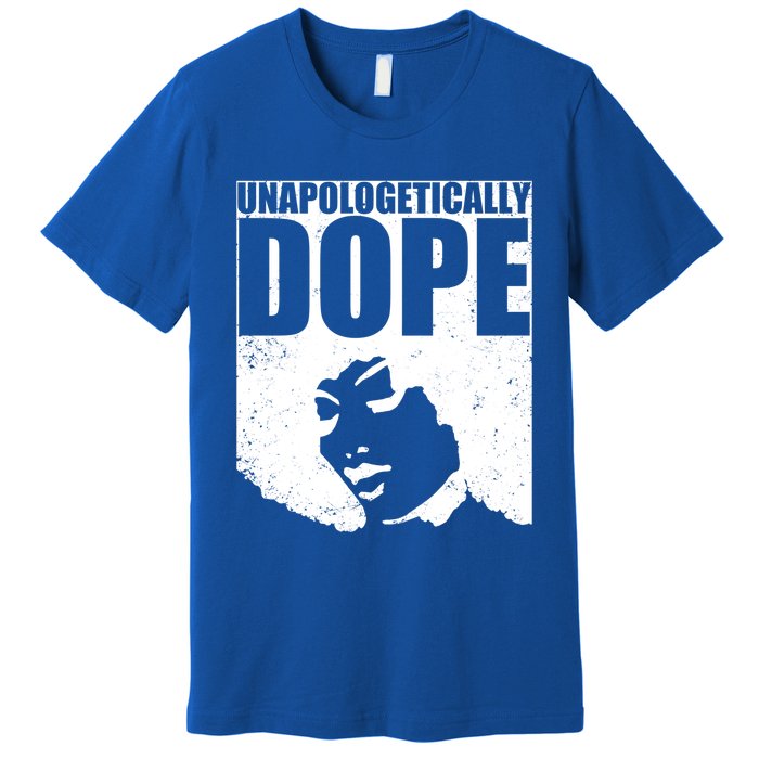 Unapologetically Dope Afro Melanin Black History Month Gift Premium T-Shirt