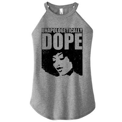 Unapologetically Dope Afro Melanin Black History Month Gift Women's Perfect Tri Rocker Tank