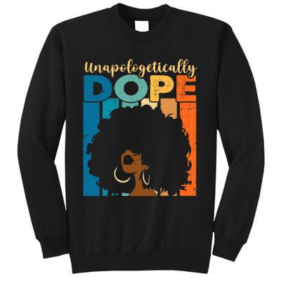 Unapologetically Dope Afro African American Black Pride Tall Sweatshirt