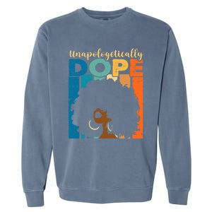 Unapologetically Dope Afro African American Black Pride Garment-Dyed Sweatshirt