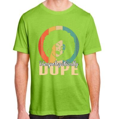 Unapologetically Dope Afro Black History Juneteenth Adult ChromaSoft Performance T-Shirt