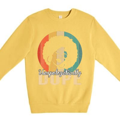 Unapologetically Dope Afro Black History Juneteenth Premium Crewneck Sweatshirt