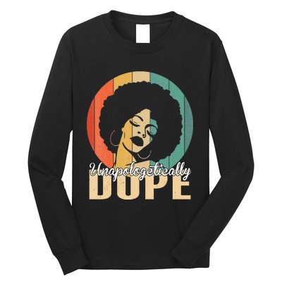 Unapologetically Dope Afro Black History Juneteenth Long Sleeve Shirt