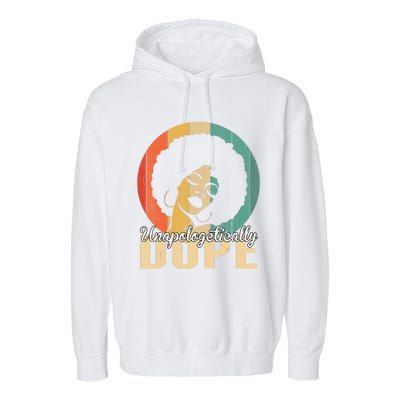 Unapologetically Dope Afro Black History Juneteenth Garment-Dyed Fleece Hoodie