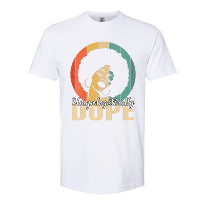 Unapologetically Dope Afro Black History Juneteenth Softstyle CVC T-Shirt