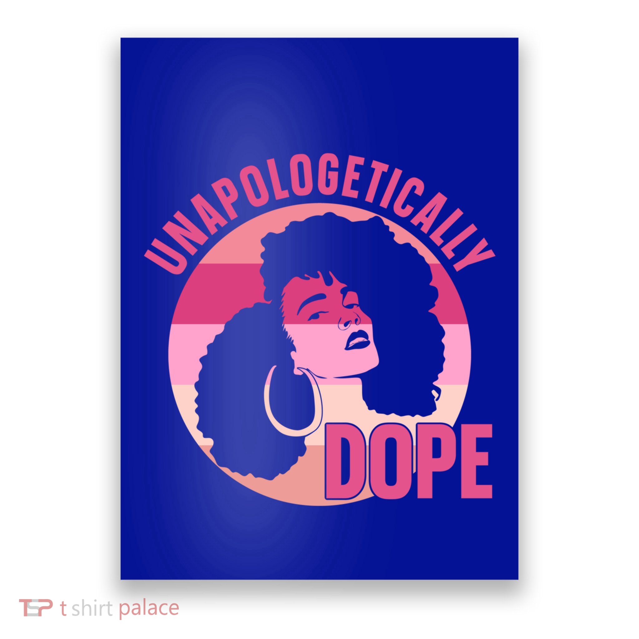 Unapologetically Dope Afro African American Black Gift Poster