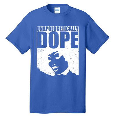 Unapologetically Dope Afro Melanin Black History Month Gift Tall T-Shirt