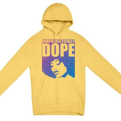 Unapologetically Dope Afro Melanin Black History Month Gift Premium Pullover Hoodie