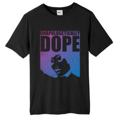 Unapologetically Dope Afro Melanin Black History Month Gift Tall Fusion ChromaSoft Performance T-Shirt