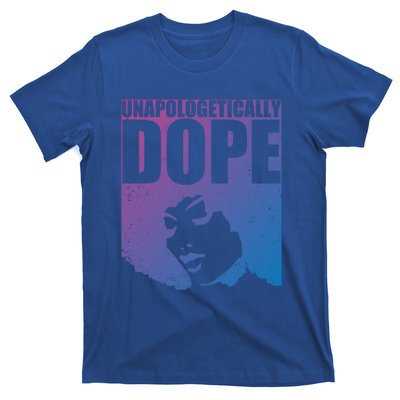 Unapologetically Dope Afro Melanin Black History Month Gift T-Shirt