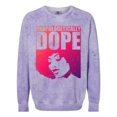 Unapologetically Dope Afro Melanin Black History Month Gift Colorblast Crewneck Sweatshirt