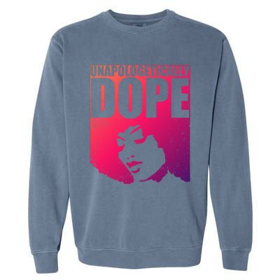 Unapologetically Dope Afro Melanin Black History Month Gift Garment-Dyed Sweatshirt