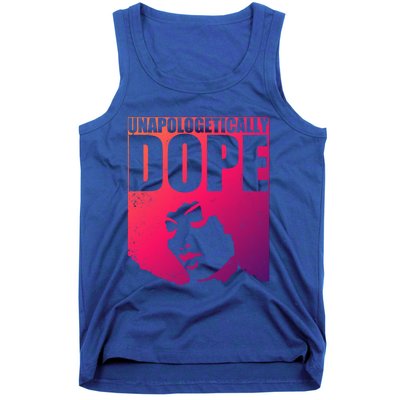 Unapologetically Dope Afro Melanin Black History Month Gift Tank Top