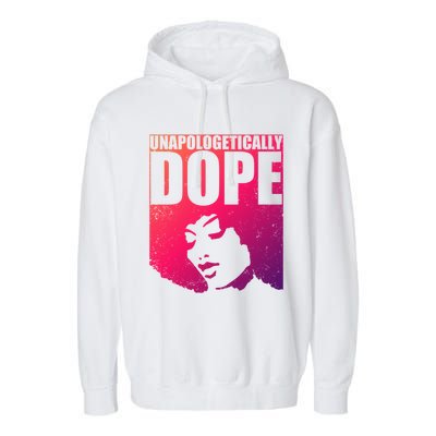 Unapologetically Dope Afro Melanin Black History Month Gift Garment-Dyed Fleece Hoodie