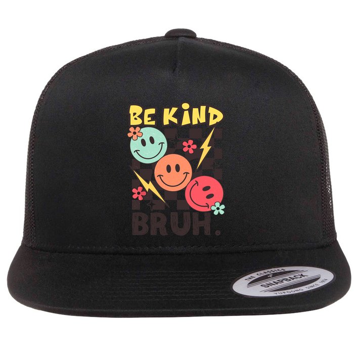 Unity Day Anti Bullying Awareness Kindness Be Kind Bruh Flat Bill Trucker Hat