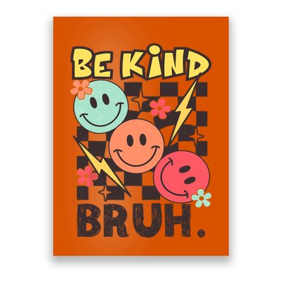 Unity Day Anti Bullying Awareness Kindness Be Kind Bruh Poster