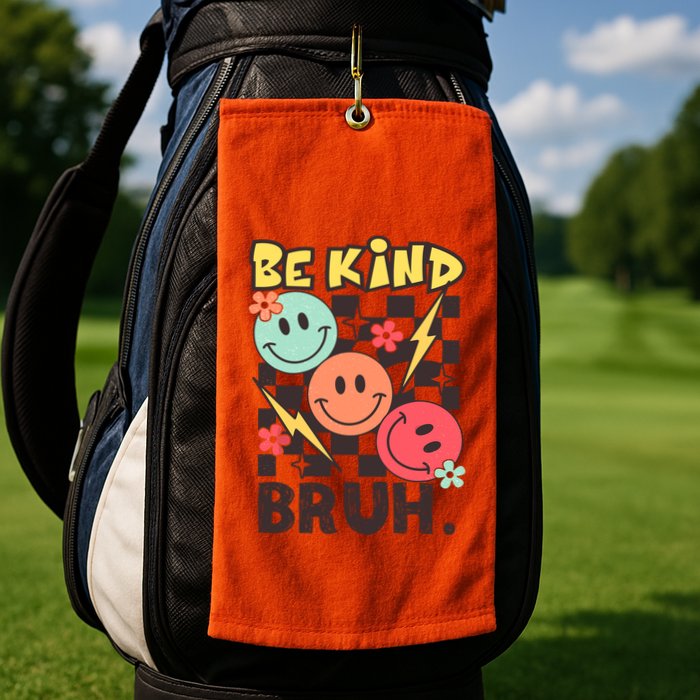 Unity Day Anti Bullying Awareness Kindness Be Kind Bruh Golf Towel