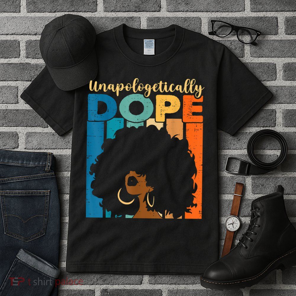 Unapologetically Dope Afro African American Black Pride Tall T-Shirt