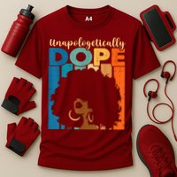 Unapologetically Dope Afro African American Black Pride Cooling Performance Crew T-Shirt