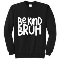 Unity Day Be Kind Bruh Orange Anti Bullying Kindness Sweatshirt