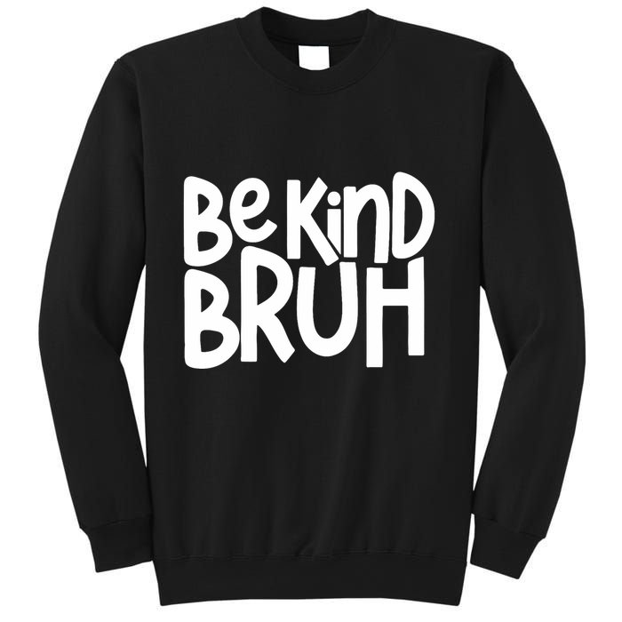 Unity Day Be Kind Bruh Orange Anti Bullying Kindness Sweatshirt